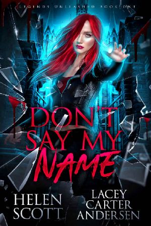 [Legends Unleashed 01] • Don't Say My Name